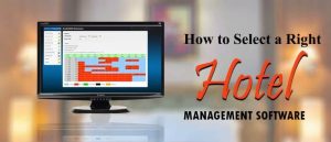 how to choose the right hotel management software